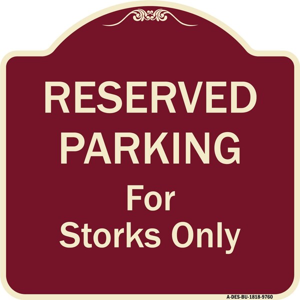 Designer Series-Reserved Parking For Storks Only Burgungy, 18" x 18", BU-1818-9760
